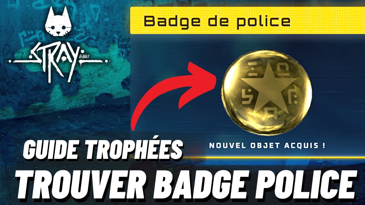 TROUVER le BADGE DE POLICE dans STRAY 😽 (GUIDE STRAY)