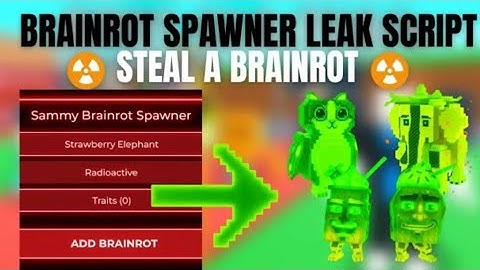 [LEAK] Brainrot Spawner Script – Steal A Brainrot ☢️ | Safe • Keyless • Free