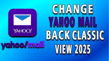How to Change Yahoo Mail Back to Classic View (2025)