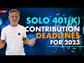 Solo 401k contribution deadlines for 2023