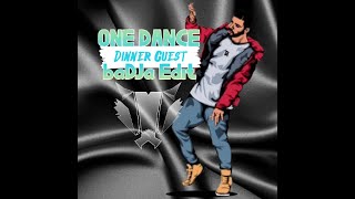 Drake - One Dance - Badja Dinner Guest Edit