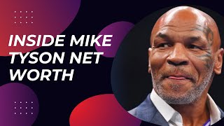 Analyzing Mike Tyson Net Worth | Breaking Down the Figures
