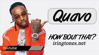 How Bout That Ringtone For Cell Phone - Quavo Iringtones