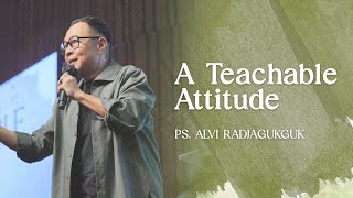 Download lagu A Teachable Attitude - Ps. Alvi Radjagukguk
