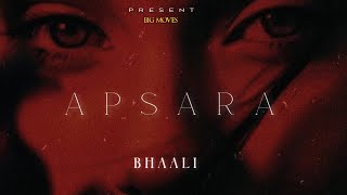 Bhaali - Apsara | Big Moves | The First Move | Prod. by RK Seven | Latest Hit Songs 2025 @bhaali