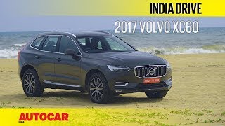 2017 Volvo XC60 | India Drive | Autocar India