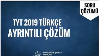 TYT 2019 TÜRKÇE AYRINTILI TAM ÇÖZÜM