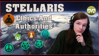 Stellaris; What are Ethics and Authorities?