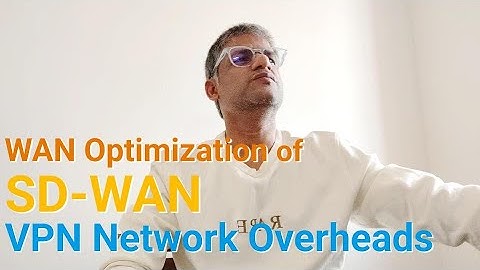 x283 WAN Optimization of SD-WAN VPN Network Overheads #sdwan #education #vpn #networking #telco