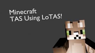 My terrible Minecraft TAS (tool assisted speedrun, used Fabric Mod loader and LoTAS)