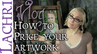 Tips for pricing your artwork - artist vlog  w/ Lachri