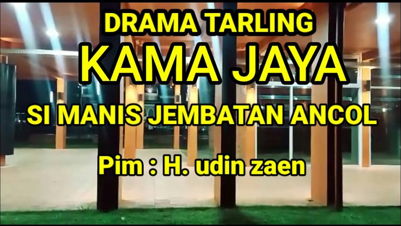 Si Manis Jembatan Ancol | Drama Tarling Full | Kama Jaya