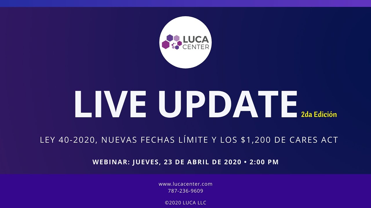 Live Update: 2da Edicion: Ley 40, Nuevas Fechas Límite y los $1,200 de Cares Act