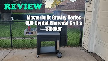 Masterbuilt Gravity Series 600 Digital Charcoal Grill & Smoker - Review