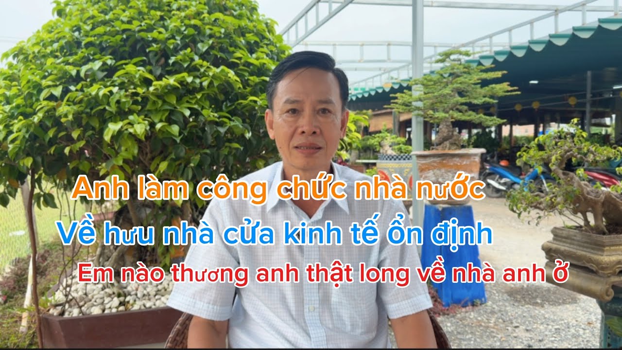 Anh làm công chức nhà nước về hưu  có nhà cửa ổn định  cần tìm người thương anh thật lòng 