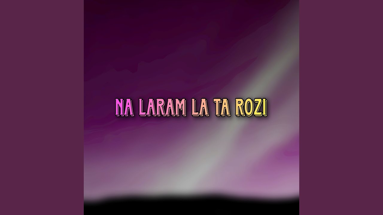 Na laram la ta rozi - YouTube