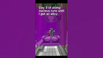 Day 3 Of Doing Nucleus Runs Until I Drop An Alloy