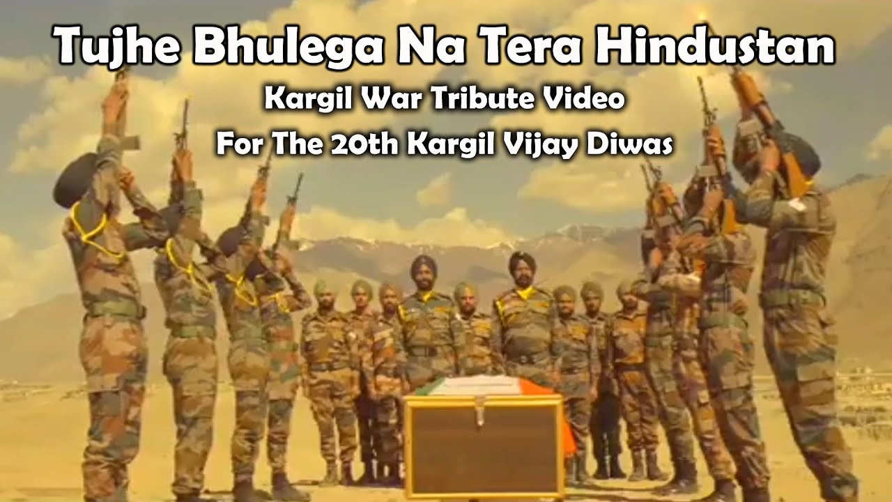Tujhe Bhulega Na Tera Hindustan | Kargil War Tribute Video | For The 20th Kargil Vijay Diwas