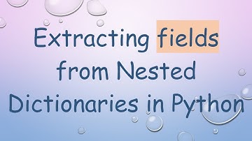 Extracting fields from Nested Dictionaries in Python