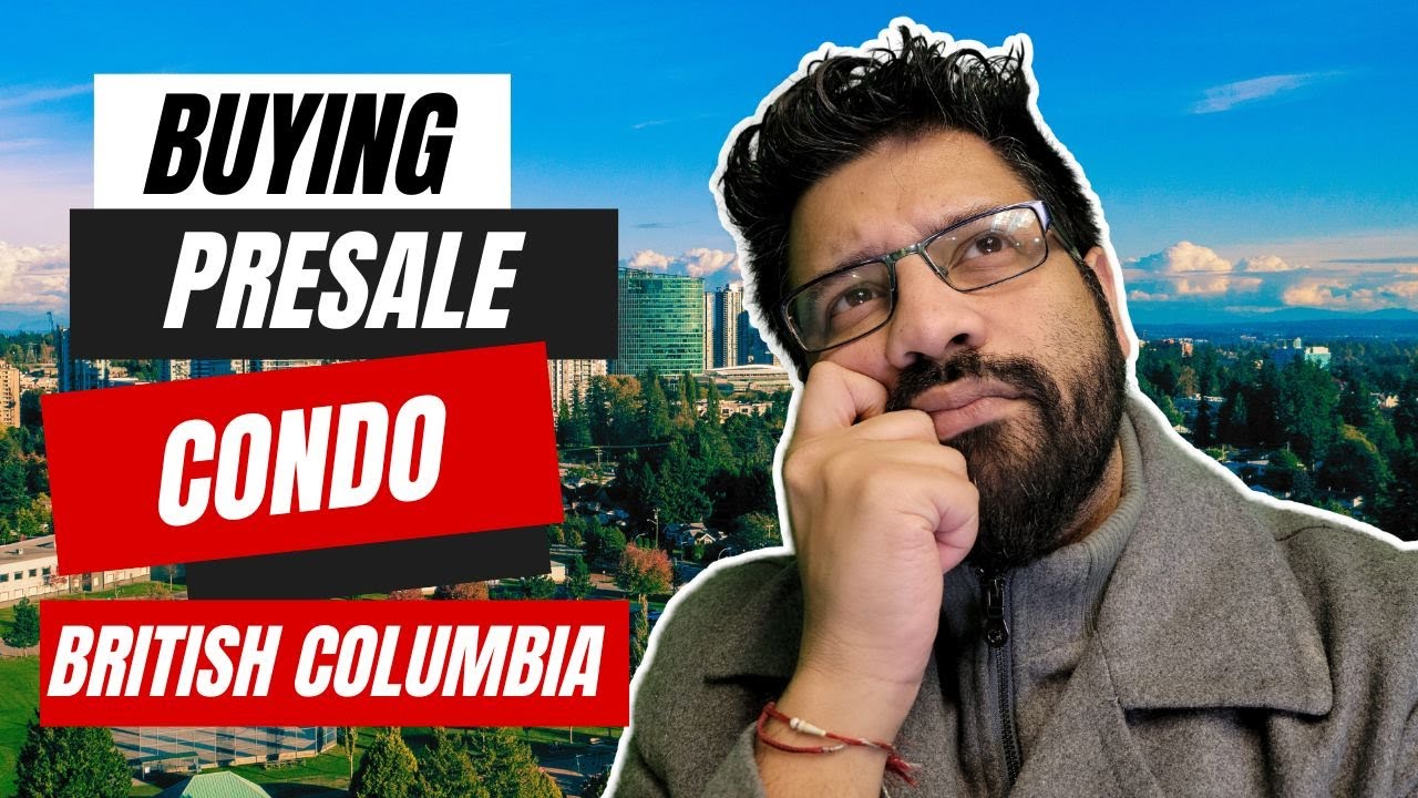 Buying A Presale Condo in British Columbia (Pros & Cons)