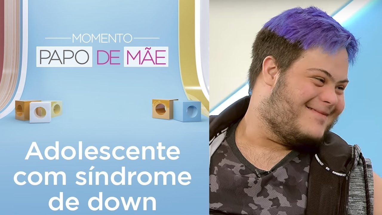 Como é a Síndrome de Down na adolescência? | Momento Papo de Mãe