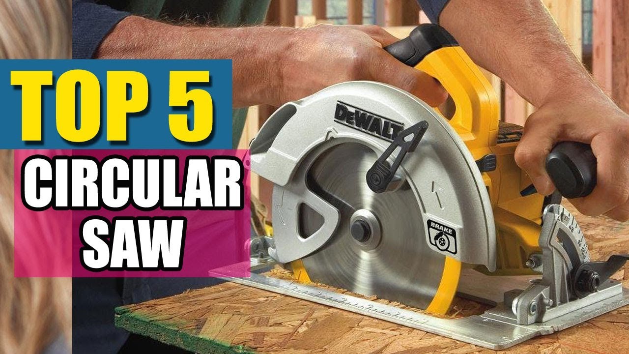 Best Circular Saw in 2020 Top 5 Circular Saws Reviews Best Circular