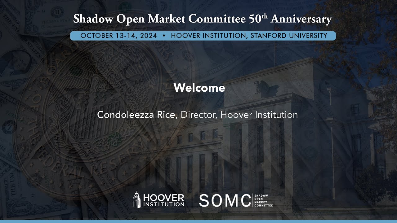 Condoleezza Rice Director of the Hoover Institution Welcomes You to the 50th Anniversary of the SOMC