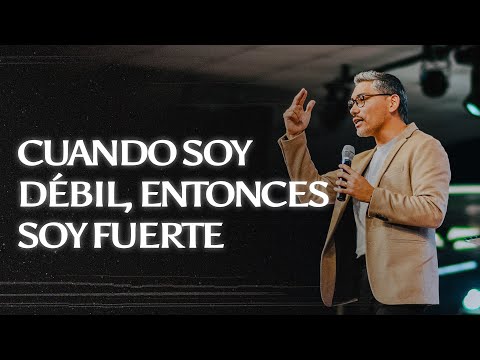 Cuando soy débil.