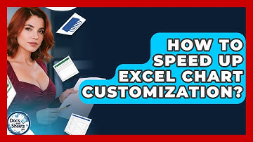 How To Speed Up Excel Chart Customization? - Docs and Sheets Pro