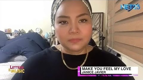 Janice Javier - Make You Feel My Love (NET25 Letters and Music Online)