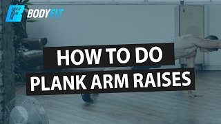 How To Do A Plank Arm Raise Bodyweight Exercises