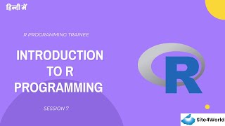 R Programming Trainee Session 7 : Introduction to R Programming