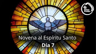 Novena del Espiritu | Santo SÉPTIMO DÍA