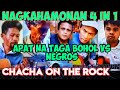 CHACHA ON THE ROCKS  SHOWDOWN- 4 BOHOLANO'S VS 1 From Negros/ Sir Fernan Reaction
