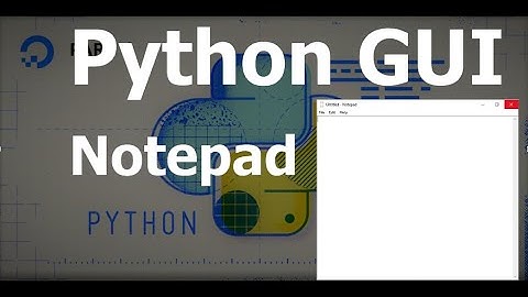 Creating Notepad GUI | Python Tkinter GUI Tutorial