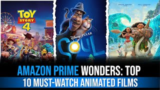 Amazon Prime Wonders Top 10 Must Watch Animated Films #amazonprime #newvideo #youtubevideos #anime