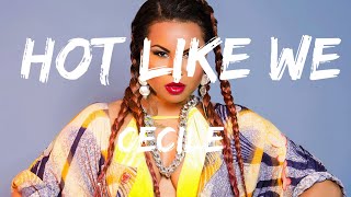 CeCile - Hot Like We (Official Lyric Video)
