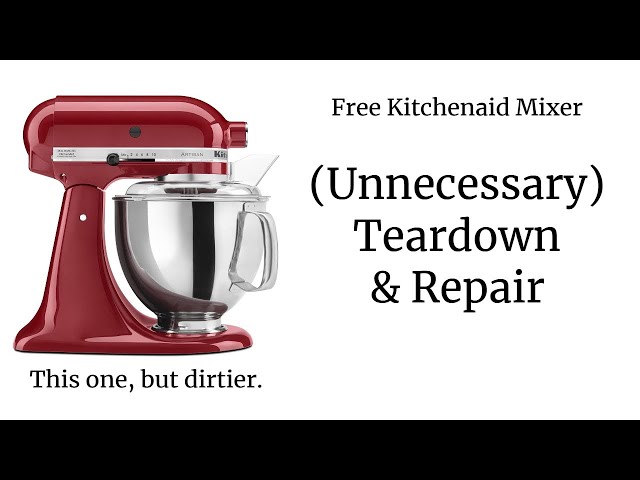 Kitchenaid Mixer Teardown And Repair