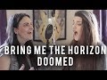 Bring me the Horizon - Doomed | Christina Rotondo & Katy Jackson Cover