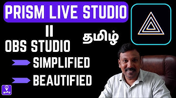 Prism Live Studio [OBS Studio Simplified] Explained in Tamil