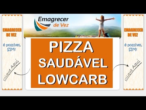 EMAGRECER DE VEZ - Super Pizza Saudável Lowcarb Do Emagrecer De Vez