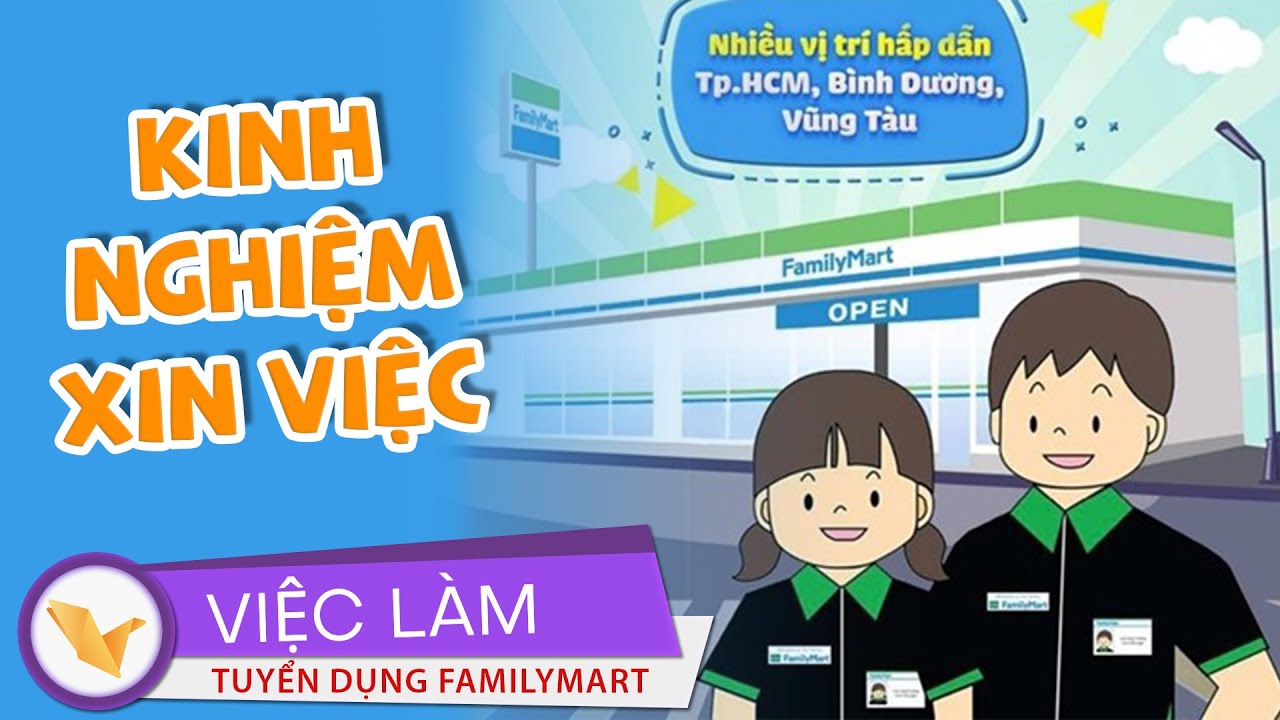 TUYỂN DỤNG FAMILYMART | CHIA SẺ KINH NGHIỆM XIN VIỆC | NHỮNG ĐIỀU CẦN BIẾT KHI ĐI PHỎNG VẤN