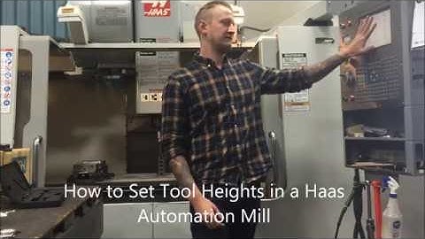 BEGINNER CNC: HOW TO SET TOOL HEIGHTS IN A VERTICAL MILL