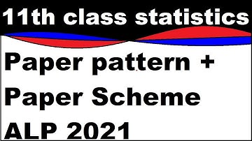 11th class statistics,Paper pattern and paper pairing scheme,100% paper pattern,2021 alp syllabus