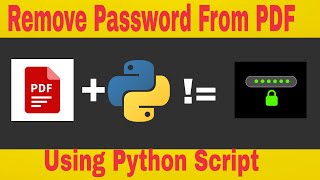 Remove Password From a PDF File using Python