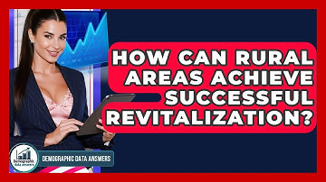 How Can Rural Areas Achieve Successful Revitalization? - Demographic Data Answers