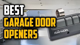 Best Garage Door Openers in 2021 - Top 5 Garage Door Openers