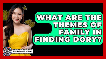 What Are The Themes Of Family In Finding Dory? - The Animation Reel