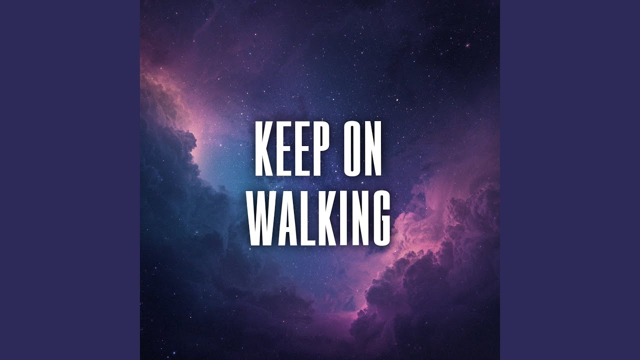 keep on walking