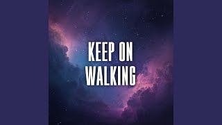 keep on walking